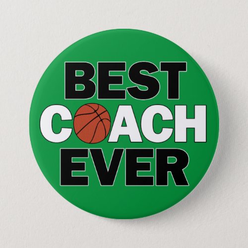 Basketball BEST COACH EVER Sports Team Coaches Button