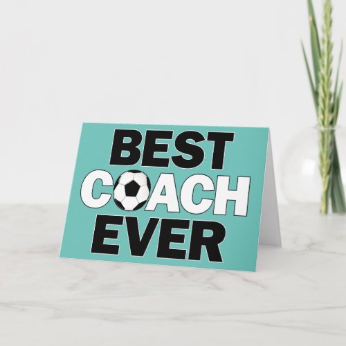 Best Soccer Coach Ever Custom Color Greeting Thank You Card