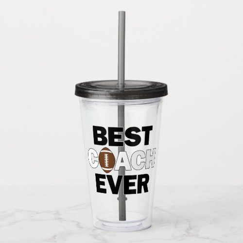 Football Coach's "Best Coach Ever" Fun Sports Acrylic Tumbler
