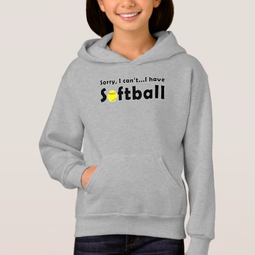 Funny "Sorry, I Can't. I Have Softball" Sweatshirt