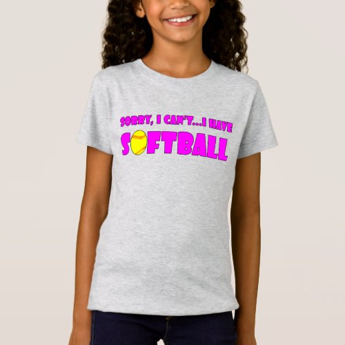 Girls Pink "Sorry I Can't...I Have Softball" Funny T-Shirt