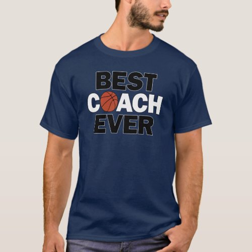 Men's Basketball Best Coach Ever Coach's Dark T-Shirt