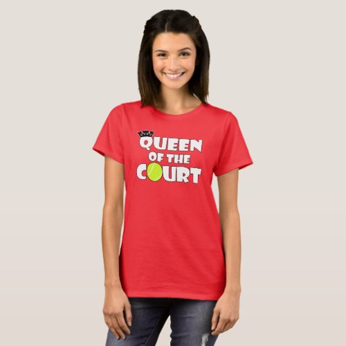 Women's Tennis Queen of the Court Cute T-Shirt
