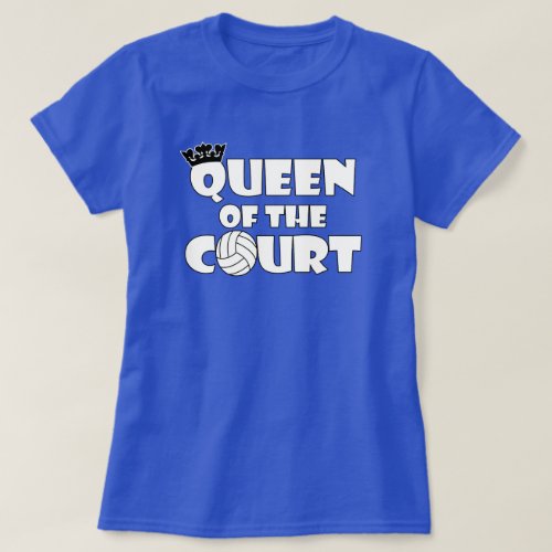 Women's Volleyball Queen of the Court Cute T-Shirt